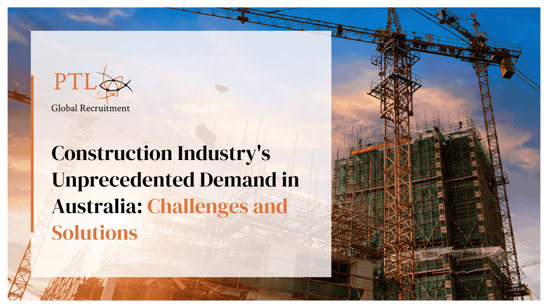 Construction Industry Unprecendented Demand - Challenges and Solutions